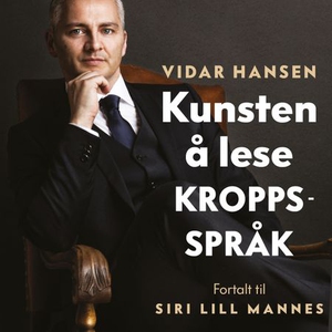 Kunsten å lese kroppsspråk (lydbok) av Vidar