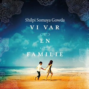 Vi var en familie (lydbok) av Shilpi Somaya G