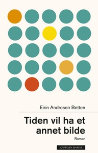 Tiden vil ha et annet bilde (ebok) av Eirin A