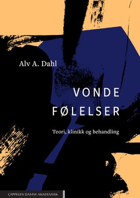 Vonde følelser - teori, klinikk og behandling (ebok) av Alv A. Dahl