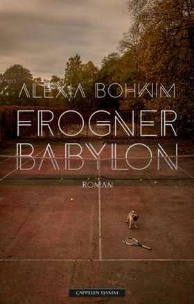 Frogner Babylon (ebok) av Alexia Bohwim
