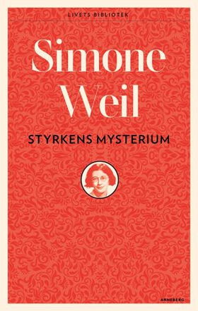 Styrkens mysterium - essays (ebok) av Simone Weil