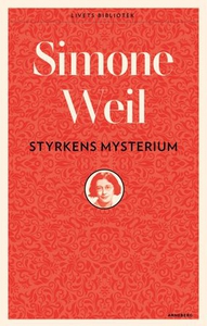 Styrkens mysterium (ebok) av Simone Weil