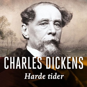 Harde tider (lydbok) av Charles Dickens