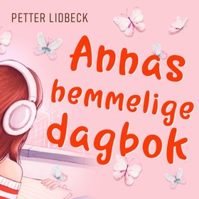 Annas hemmelige dagbok (lydbok) av Petter Lidbeck
