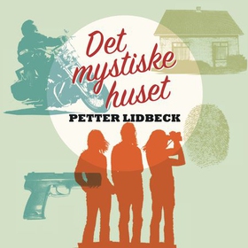 Det mystiske huset (lydbok) av Petter Lidbeck