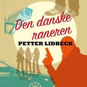 Den danske raneren (lydbok) av Petter Lidbeck