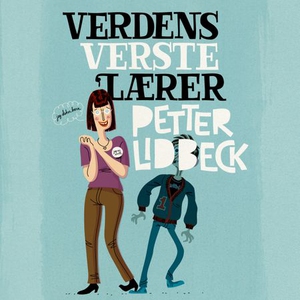 Verdens verste lærer (lydbok) av Petter Lidbe