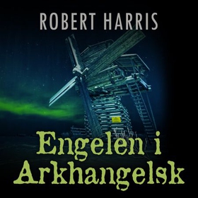 Engelen i Arkhangelsk (lydbok) av Robert Harris