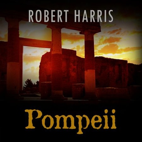 Pompeii (lydbok) av Robert Harris