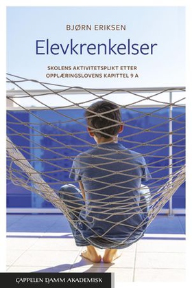 Elevkrenkelser - skolens aktivitetsplikt etter opplæringslovens kapittel 9 A (ebok) av Bjørn Eriksen
