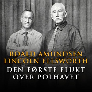 Den første flukt over Polhavet (lydbok) av Ro