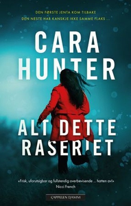 Alt dette raseriet (ebok) av Cara Hunter