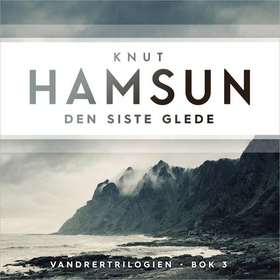 Den siste glede (lydbok) av Knut Hamsun