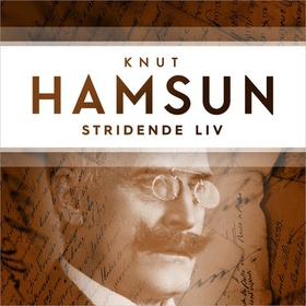 Stridende liv (lydbok) av Knut Hamsun