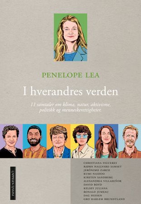 I hverandres verden - 11 samtaler om klima, natur, aktivisme, politikk og menneskerettigheter (ebok) av Penelope Lea