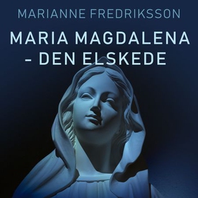 Maria Magdalena - den elskede (lydbok) av Mar