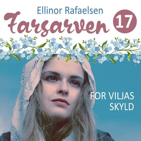 For Viljas skyld (lydbok) av Ellinor Rafaelsen