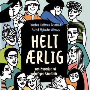Helt ærlig (lydbok) av Astrid Nylander Almaas
