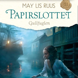 Gullfuglen (lydbok) av May Lis Ruus