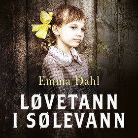 Løvetann i sølevann (lydbok) av Emma Dahl