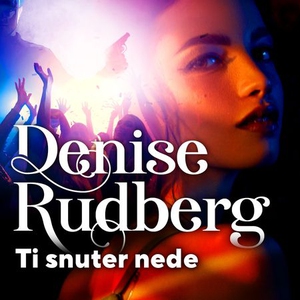 Ti snuter nede (lydbok) av Denise Rudberg