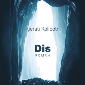 Dis (lydbok) av Kjersti Kollbotn
