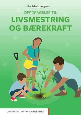 Oppdragelse til livsmestring og bærekraft (ebok) av Per Schultz Jørgensen