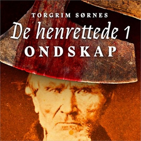 Ondskap - forbrytelse og straff i Norge på 1800-tallet (lydbok) av Torgrim Sørnes