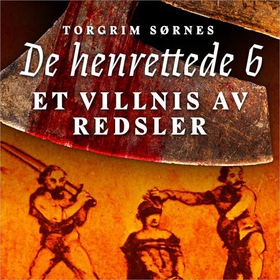 Et villnis av redsler - de henrettede i Norge 1752-1758 (lydbok) av Torgrim Sørnes