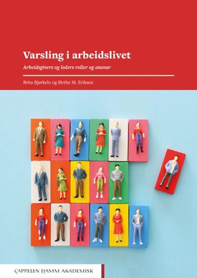 Varsling i arbeidslivet - arbeidsgivers og leders roller og ansvar (ebok) av Brita Bjørkelo