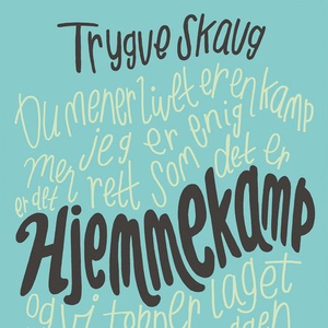 Hjemmekamp (lydbok) av Trygve Skaug