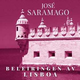 Beleiringen av Lisboa (lydbok) av José Saramago