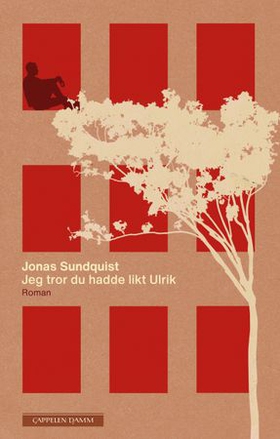Jeg tror du hadde likt Ulrik (ebok) av Jonas Sundquist