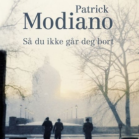 Så du ikke går deg bort (lydbok) av Patrick Modiano