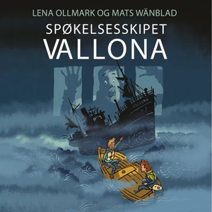 Spøkelsesskipet Vallona (lydbok) av Lena Ollm