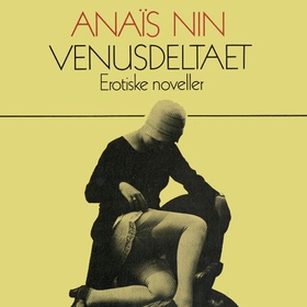 Venusdeltaet - erotiske noveller (lydbok) av Anaïs Nin