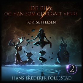 De fire og han som gjør galt verre - fortsettelsen (lydbok) av Hans Frederik Follestad