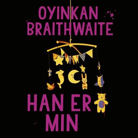 Han er min (lydbok) av Oyinkan Braithwaite