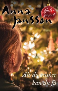 Alt du ønsker kan du få (ebok) av Anna Jansso