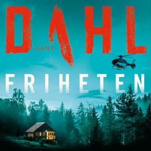 Friheten (lydbok) av Arne Dahl