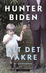 Alt det vakre (ebok) av Hunter Biden