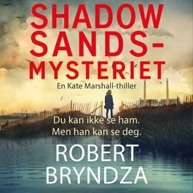 Shadow Sands-mysteriet - en Kate Marshall-thriller (lydbok) av Robert Bryndza