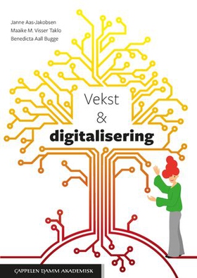 Vekst og digitalisering - dilemmaer fra virkeligheten (ebok) av Benedicta Aall Bugge