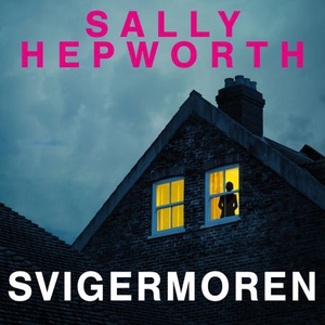 Svigermoren (lydbok) av Sally Hepworth