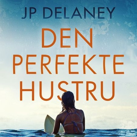 Den perfekte hustru - en roman (lydbok) av J.P. Delaney