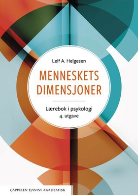Menneskets dimensjoner - lærebok i psykologi (ebok) av Leif A. Helgesen