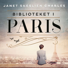 Biblioteket i Paris (lydbok) av Janet Skeslien Charles