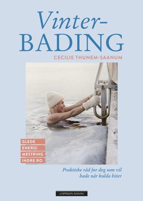 Vinterbading - praktiske råd for deg som vil bade når kulda biter (ebok) av Cecilie Thunem-Saanum