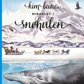 Miraklet i snøhulen (lydbok) av Kim Leine